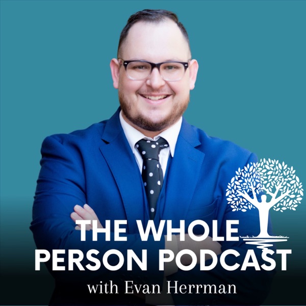 The Whole Person Podcast with Evan Herrman image