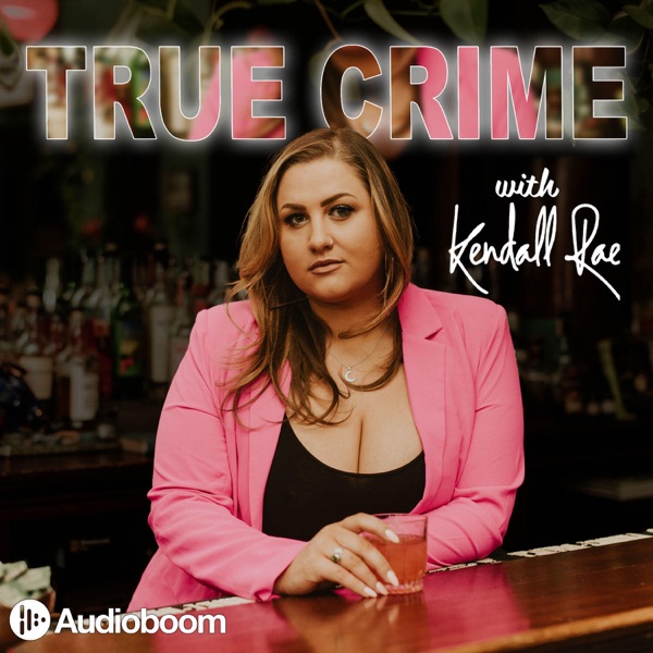 True Crime with Kendall Rae banner image