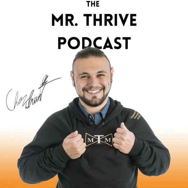 The Mr. Thrive Podcast