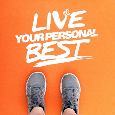 Live Your Personal Best - Workout Motivation and Routine Building For Current and Former Athletes Live Your Personal Best - Workout Motivation and Routine Building For Current and Former Athletes