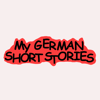 My German Short Stories - GERMAN INTERMEDIATE LANGUAGE STORIES