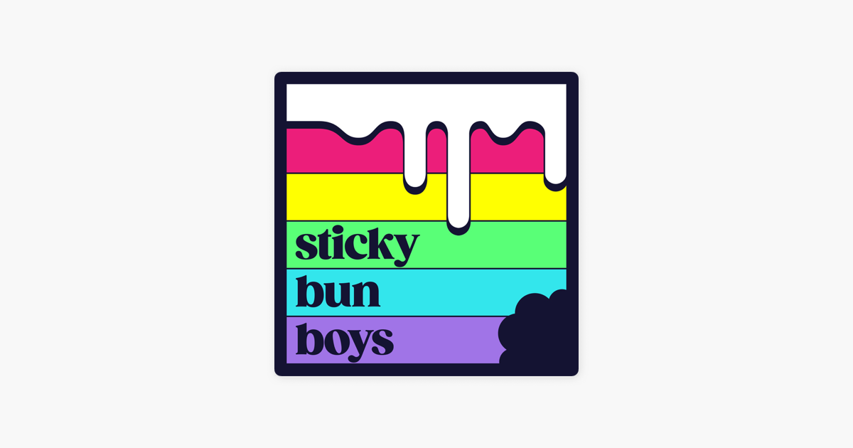 sticky bun boys on Apple Podcasts