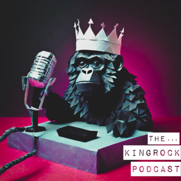 The Kingrock Podcast 