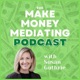 A Best Practice: Transitioning from Healthcare to Heartfelt Mediation with Kimberly Best on Make Money Mediating #508