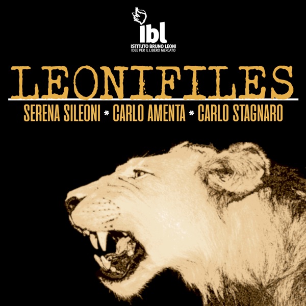 LeoniFiles  - Sileoni, Amenta & Stagnaro (Istituto Bruno Leoni)
