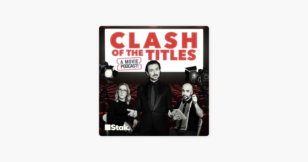 Clash Of The Titles - a movie podcast! on Apple Podcasts
