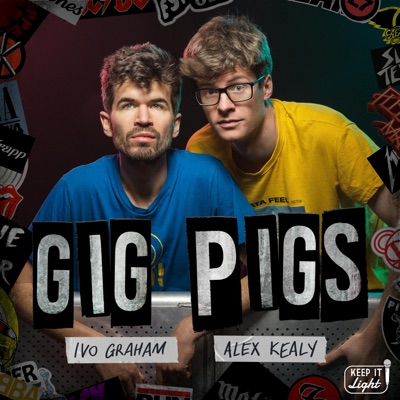 Gig Pigs with Ivo Graham and Alex Kealy:Keep It Light Media