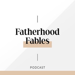 Fatherhood Fables