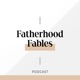 Fatherhood Fables