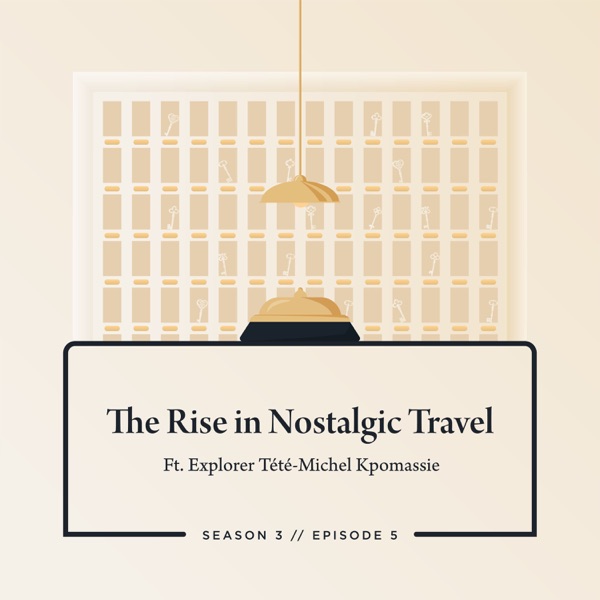 The Rise in Nostalgic Travel ft. Explorer Tété-Michel Kpomassie photo