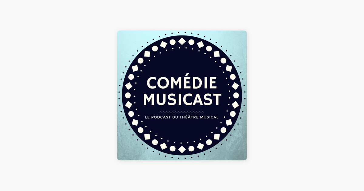 Comédie Musicast on Apple Podcasts