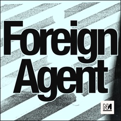 Foreign Agent Episode 2: The New World and the Old Country