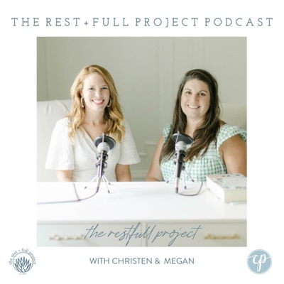 The Rest + Full Project Podcast with Christen Price + Megan Henderson
