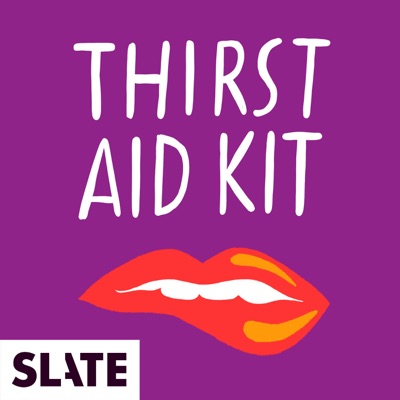 Thirst Aid Kit:Slate Podcasts