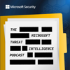 Microsoft Threat Intelligence Podcast - Microsoft