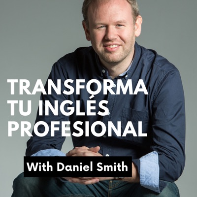 Transforma tu inglés profesional:Daniel Smith