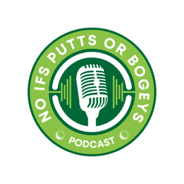 No Ifs Putts or Bogeys Podcast Image
