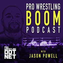03/14 Pro Wrestling Boom Podcast with Jason Powell (Episode 301): Colin McGuire on the AEW big debuts, WMXL