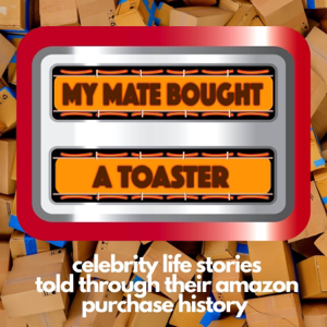 My Mate Bought A Toaster podcast
