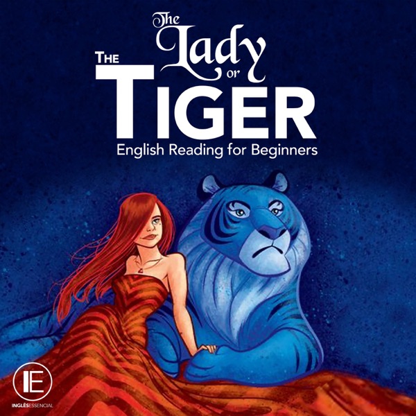 The Lady or the Tiger "A Dama ou o Tigre" (English Reading for Beginners)