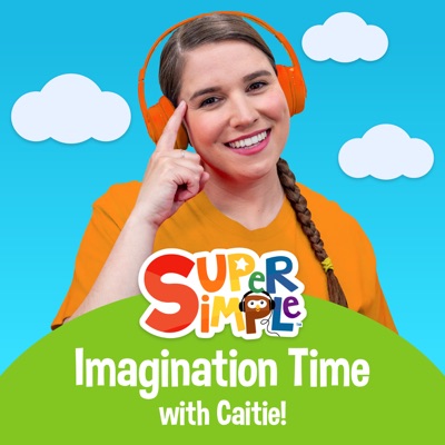 Super Simple Imagination Time With Caitie!:Super Simple Songs