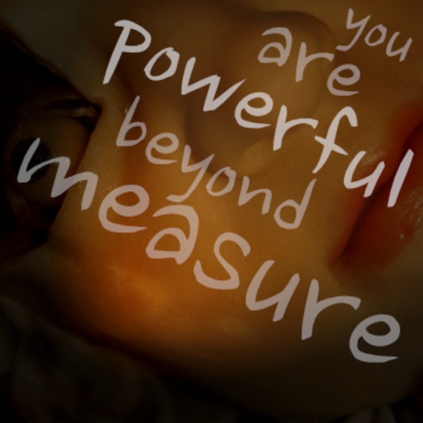 You Are Powerful Beyond Measure photo