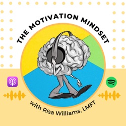 The Motivation Mindset with Risa Williams: Practical Minimalism - Stephanie Seferian