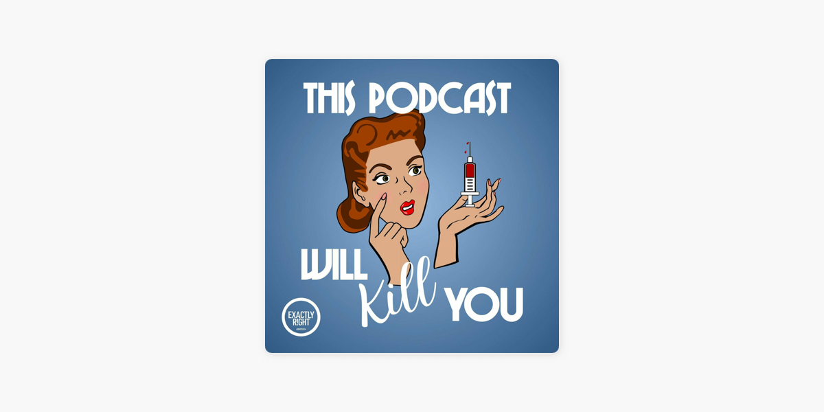 This Podcast Will Kill You op Apple Podcasts