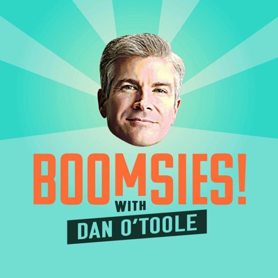 Boomsies! with Dan O'Toole