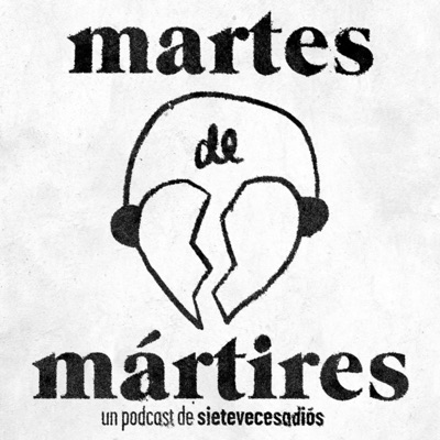 Martes de Mártires:Siete Veces Adiós