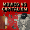 Movies vs. Capitalism - Movies vs. Capitalism