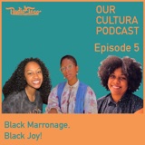 16. Black Marronage, Black Joy!