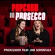 Popcorn und Prosecco