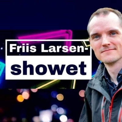 Friis Larsen-showet
