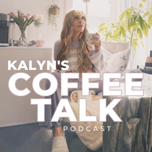 Kalyn’s Coffee Talk