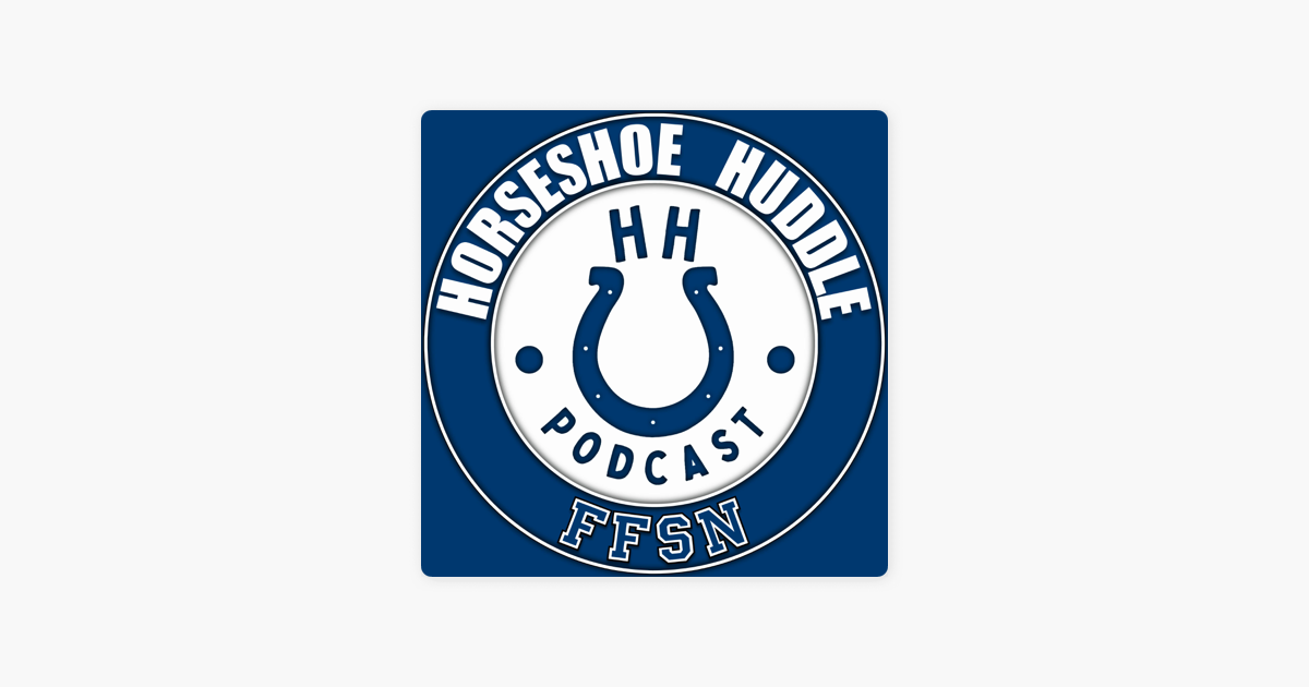 ‎Horseshoe Huddle Podcast An Indianapolis Colts podcast Indianapolis