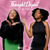 Thought Digest with Caiah & Mpho - Africa Podcast Network