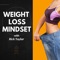 Weight Loss Mindset