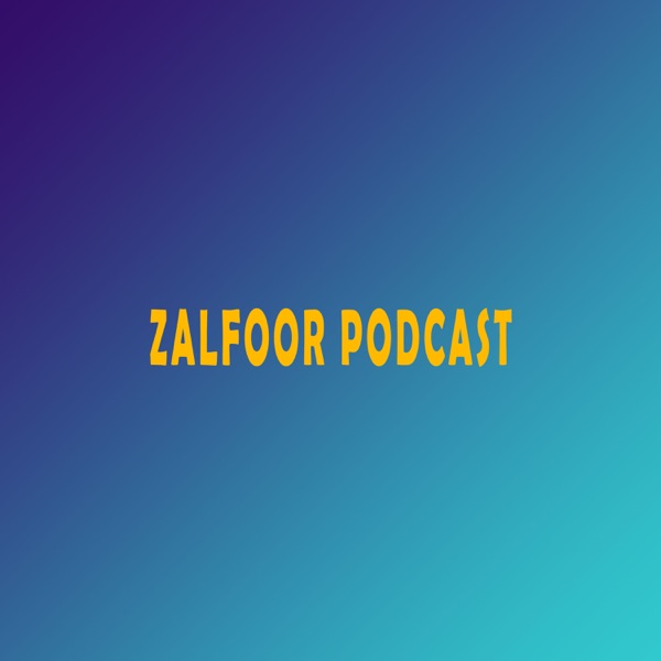 zalfoor Podcast