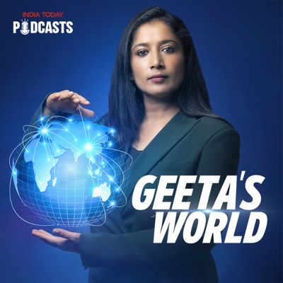 Geeta's World:India Today Podcasts