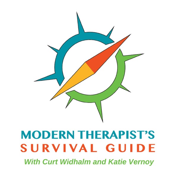 The Modern Therapist's Survival Guide with Curt Widhalm and Katie Vernoy