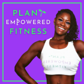 Plant Empowered Fitness - Tamara Marie, Plant-Based Nutrition & Fitness Coach