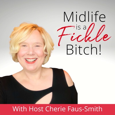 Midlife Is A Fickle Bitch!