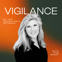 Vigilance, by The Roundtable Network podcast