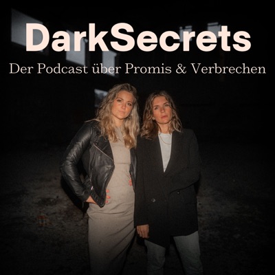 Dark Secrets - der Podcast über Promis & Verbrechen:Nina Lenzen und Frederike Goldkamp