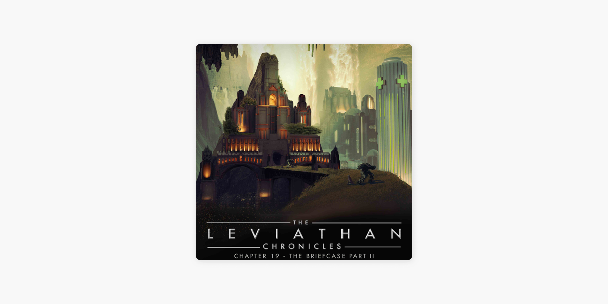 The Leviathan Chronicles | The Rapscallion Agency: The Leviathan Chronicles  | The Briefcase Part II on Apple Podcasts