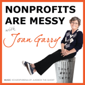 Nonprofits Are Messy: Lessons in Leadership | Fundraising | Board Development | Communications - Joan Garry