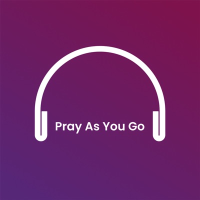 Podcast Pray as you go:Pray as you go
