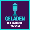 Geladen - der Batteriepodcast