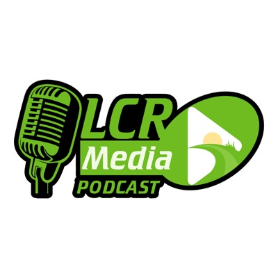 LCR Media Podcast